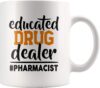 panvola educated drug dealer funny sarcastic pharmacist pharmacy tech nursing student graduate nurse doctor dr ceramic mug (11 oz)